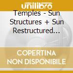 Temples - Sun Structures + Sun Restructured (2 Cd) cd musicale di Temples