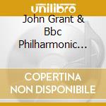 John Grant & Bbc Philharmonic Orchestra - Live In Concert (2Cd) cd