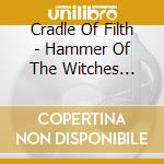 Cradle Of Filth - Hammer Of The Witches (11+2 Trax) cd