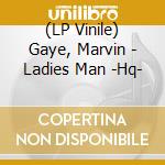 (LP Vinile) Gaye, Marvin - Ladies Man -Hq- vinile