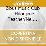 Bibus Music Club - Hitorijime Teacher/Ne.. Aitai cd
