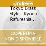 Tokyo Brass Style - Kyoen Rafureshia -Anijazz 2Nd Note- cd musicale di Tokyo Brass Style