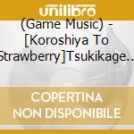 (Game Music) - [Koroshiya To Strawberry]Tsukikage Sound Collection cd