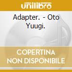 Adapter. - Oto Yuugi. cd