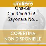 Oha-Girl Chu!Chu!Chu! - Sayonara No Kawari Ni/Koakuma Rundesu (2 Cd) cd musicale di Oha