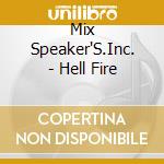 Mix Speaker'S.Inc. - Hell Fire cd
