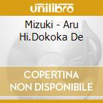 Mizuki - Aru Hi.Dokoka De cd