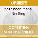 Yoshinaga Mana - Rin-Ring- cd