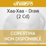 Xaa-Xaa - Draw (2 Cd) cd