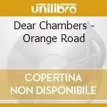 Dear Chambers - Orange Road cd