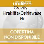 Gravity - Kirakilife/Oshiawase Ni cd