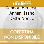 Dennou Himeca - Annani Issho Datta Noni Watashi Ha Hitori cd