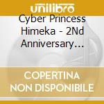Cyber Princess Himeka - 2Nd Anniversary One Man Tour Final Second Carnival- Touching The Dragon's Rever cd