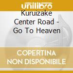 Kuruizake Center Road - Go To Heaven cd