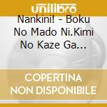 Nankini! - Boku No Mado Ni.Kimi No Kaze Ga Fuku. cd