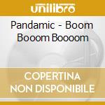 Pandamic - Boom Booom Boooom cd