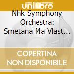 Nhk Symphony Orchestra: Smetana Ma Vlast / Dvorak Slavonic Dances cd musicale di King Records