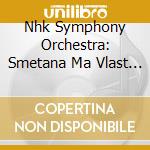 Nhk Symphony Orchestra: Smetana Ma Vlast / Dvorak Slavonic Dances cd