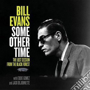 Bill Evans - Some Other Time: The Lost Session From The Black Forest (2 Cd) cd musicale di Bill Evans