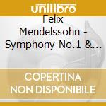 Felix Mendelssohn - Symphony No.1 & 4 cd musicale di John Eliot Mendelssohn / Gardiner
