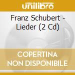 Franz Schubert - Lieder (2 Cd) cd musicale di Goerne, Matthias