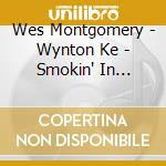 Wes Montgomery - Wynton Ke - Smokin' In Seattle-Live At The Penthouse 1966 cd