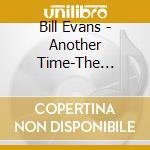 Bill Evans - Another Time-The Hilversum Concert cd musicale di Bill Evans