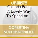 Calabria Foti - A Lovely Way To Spend An Evening cd