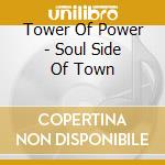 Tower Of Power - Soul Side Of Town cd