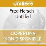 Fred Hersch - Untitled cd musicale di Fred Hersch