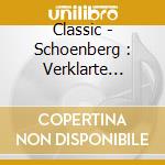 Classic - Schoenberg : Verklarte Nacht cd
