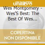 Wes Montgomery - Wes'S Best: The Best Of Wes Montgomery On Resonance cd
