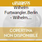 Wilhelm Furtwangler.Berlin - Wilhelm Furtwangler & Berlin Philharmonic/Legendary Concerts 1949-54 (6 Cd) cd