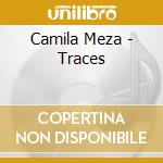 Camila Meza - Traces cd