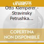 Otto Klemperer - Stravinsky Petrushka (1947 Version)
