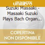 Suzuki Masaaki - Masaaki Suzuki Plays Bach Organ Works. Volume 3 cd