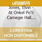 Jones, Elvin - At Onkel Po'S Carnegie Hall Hamburg 1981 (2 Cd) cd