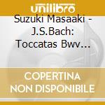 Suzuki Masaaki - J.S.Bach: Toccatas Bwv 910-916 cd