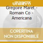 Gregoire Maret - Romain Co - Americana cd