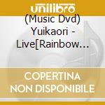 (Music Dvd) Yuikaori - Live[Rainbow Canary!!] -Tour & Nihonr&Nippon Budokan - (2 Dvd) [Edizione: Giappone] cd