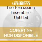 Lso Percussion Ensemble - Untitled cd