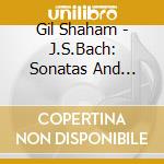 Gil Shaham - J.S.Bach: Sonatas And Partitas For Solo Vilolin (2 Cd) cd