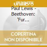 Paul Lewis - Beethoven: 'Fur Elise'-Bagatelles cd