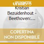 Kristian Bezuidenhout - Beethoven: Piano Concertos #2 cd