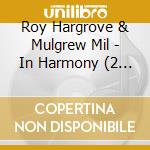 Roy Hargrove & Mulgrew Mil - In Harmony (2 Cd) cd