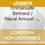 Emmanuelle Bertrand / Pascal Amoyel - Brahms: Sonatas cd