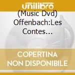 (Music Dvd) Offenbach:Les Contes D'Hoffmann cd