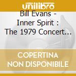 Bill Evans - Inner Spirit : The 1979 Concert At The Teatro General San Martin. Buenos Aires (2 Cd) cd