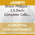 Bruno Philippe - J.S.Bach: Complete Cello Suites (2 Cd) cd