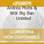 Andrea Motis & Wdr Big Ban - Untitled cd